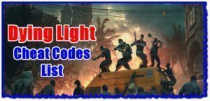 Dying Light Cheats Codes 2024 Gameinstants