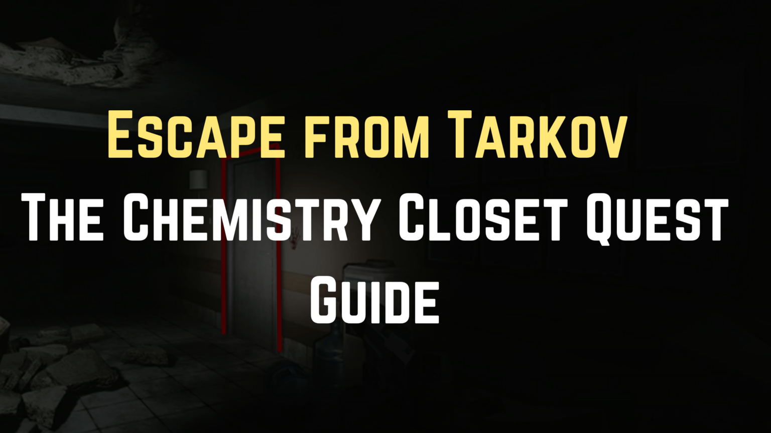 Escape From Tarkov The Chemistry Closet Quest Guide Gameinstants