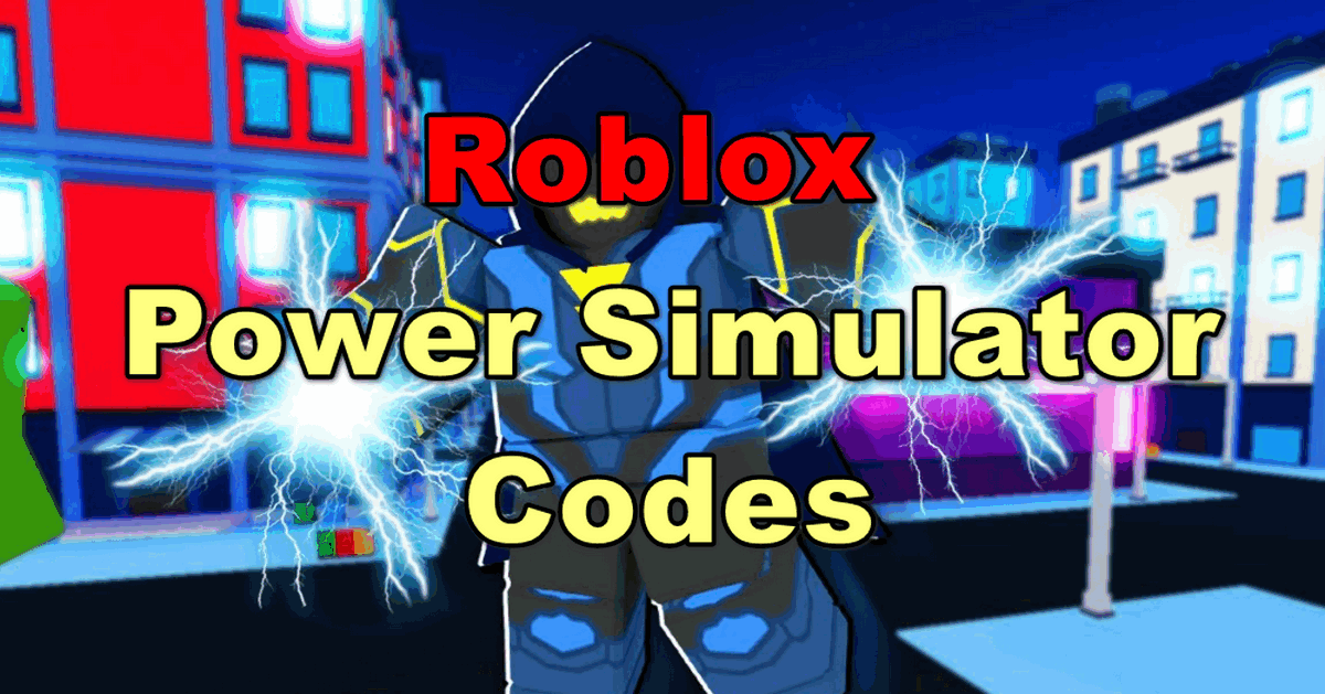 Latest Roblox Power Simulator Codes September 2023 Gameinstants