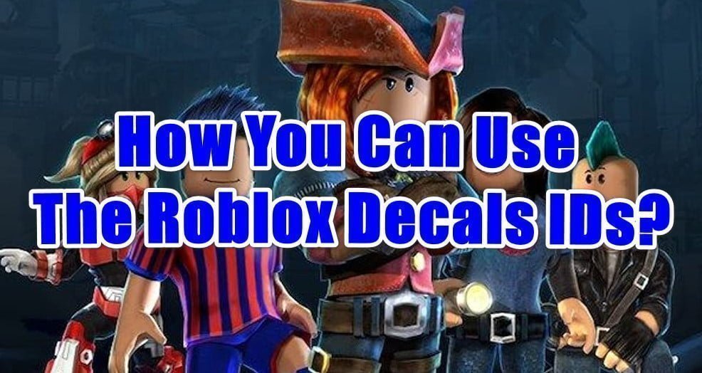 How You Can Use The Roblox Decals IDs