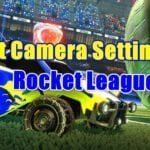 best camera settings rocket league