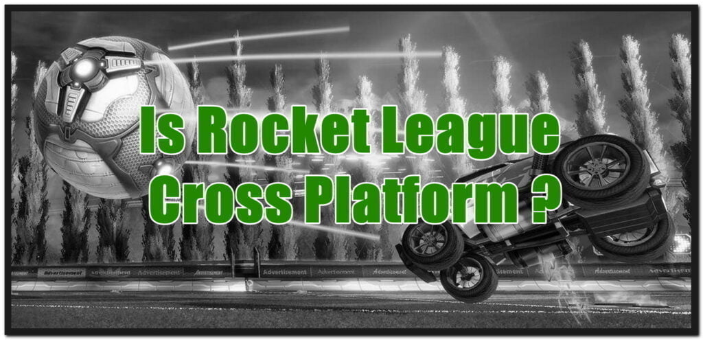 is rocket league cross platform xbox and PC