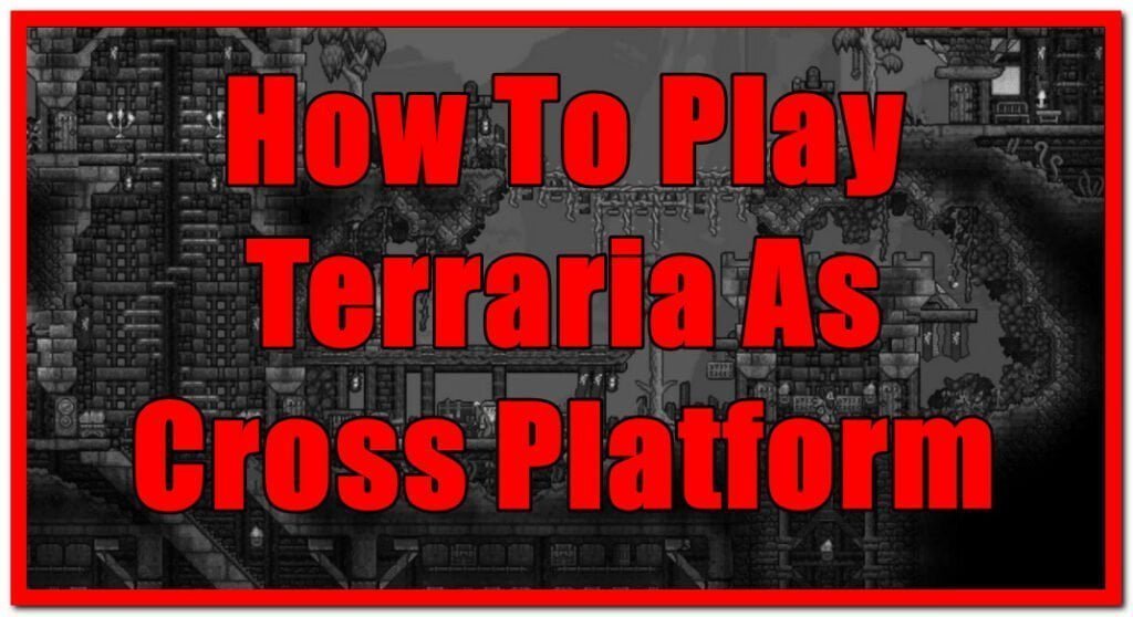 is terraria cross play