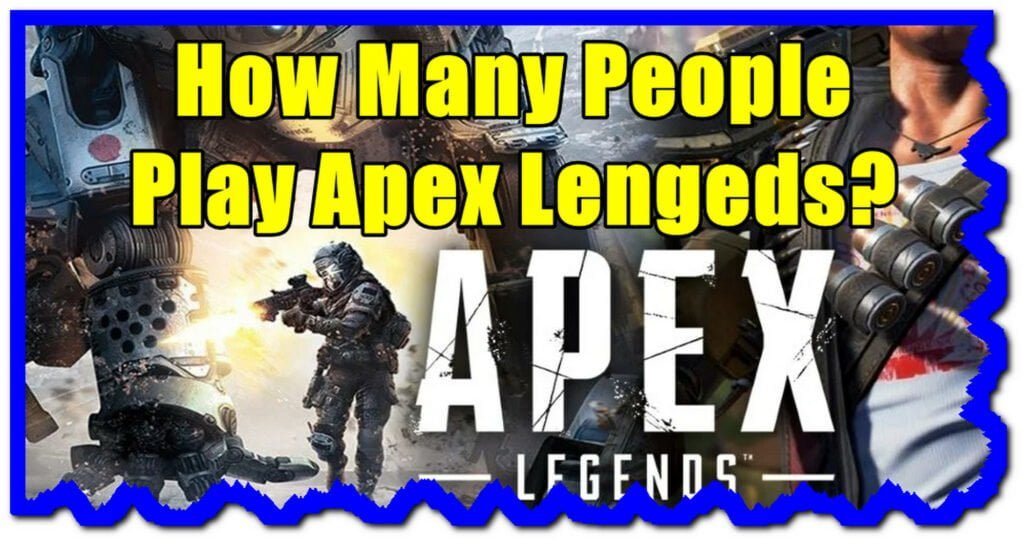 how many people play apex legends 2022