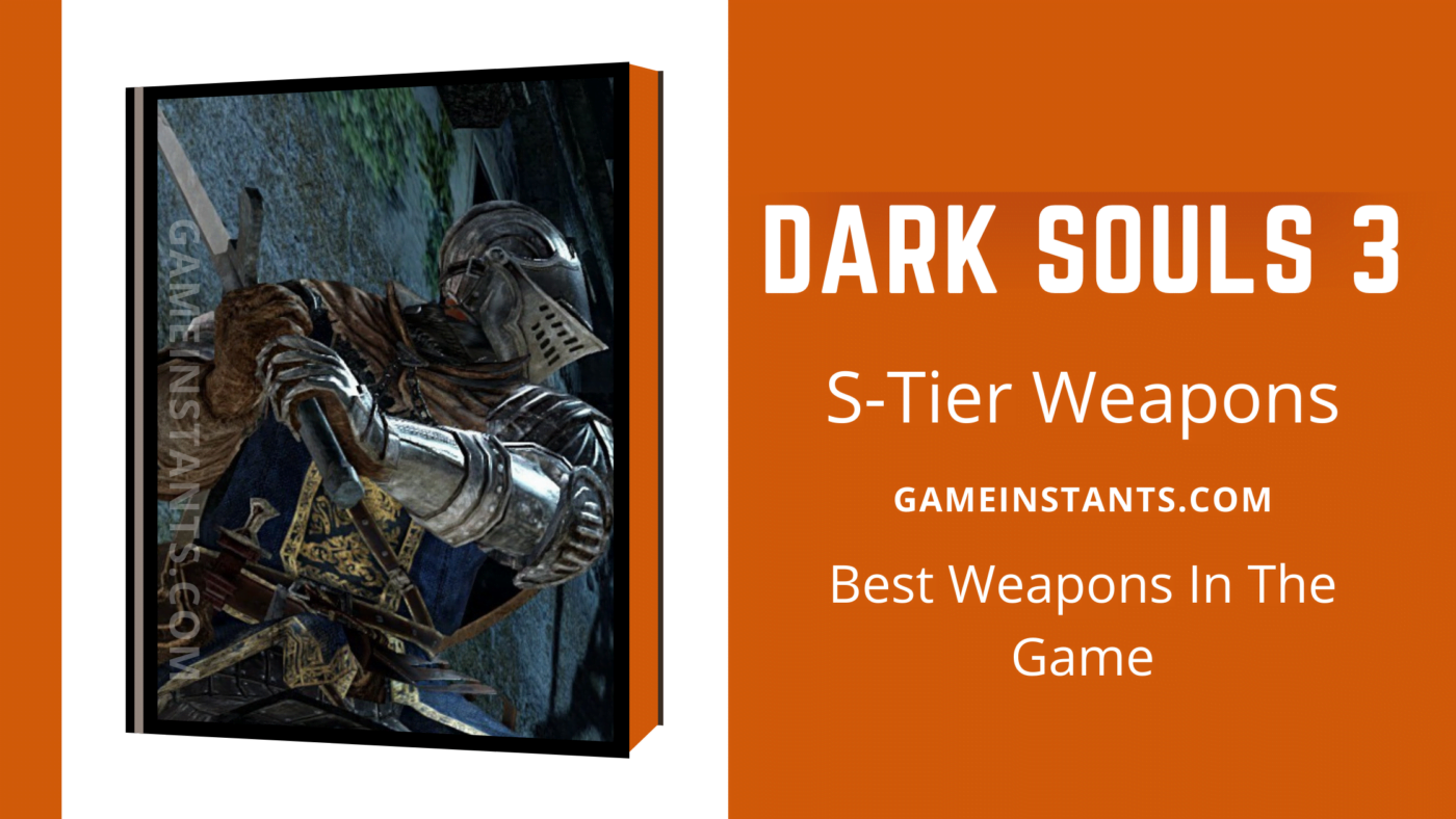 Dark Souls 3 Weapon Tier List 2024 Gameinstants   Dark Souls 3 Tier 1400x788 