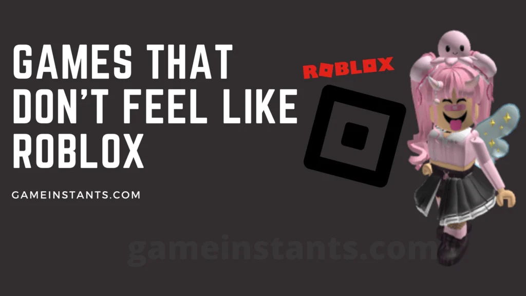 Games That Dont Feel Like Roblox 1
