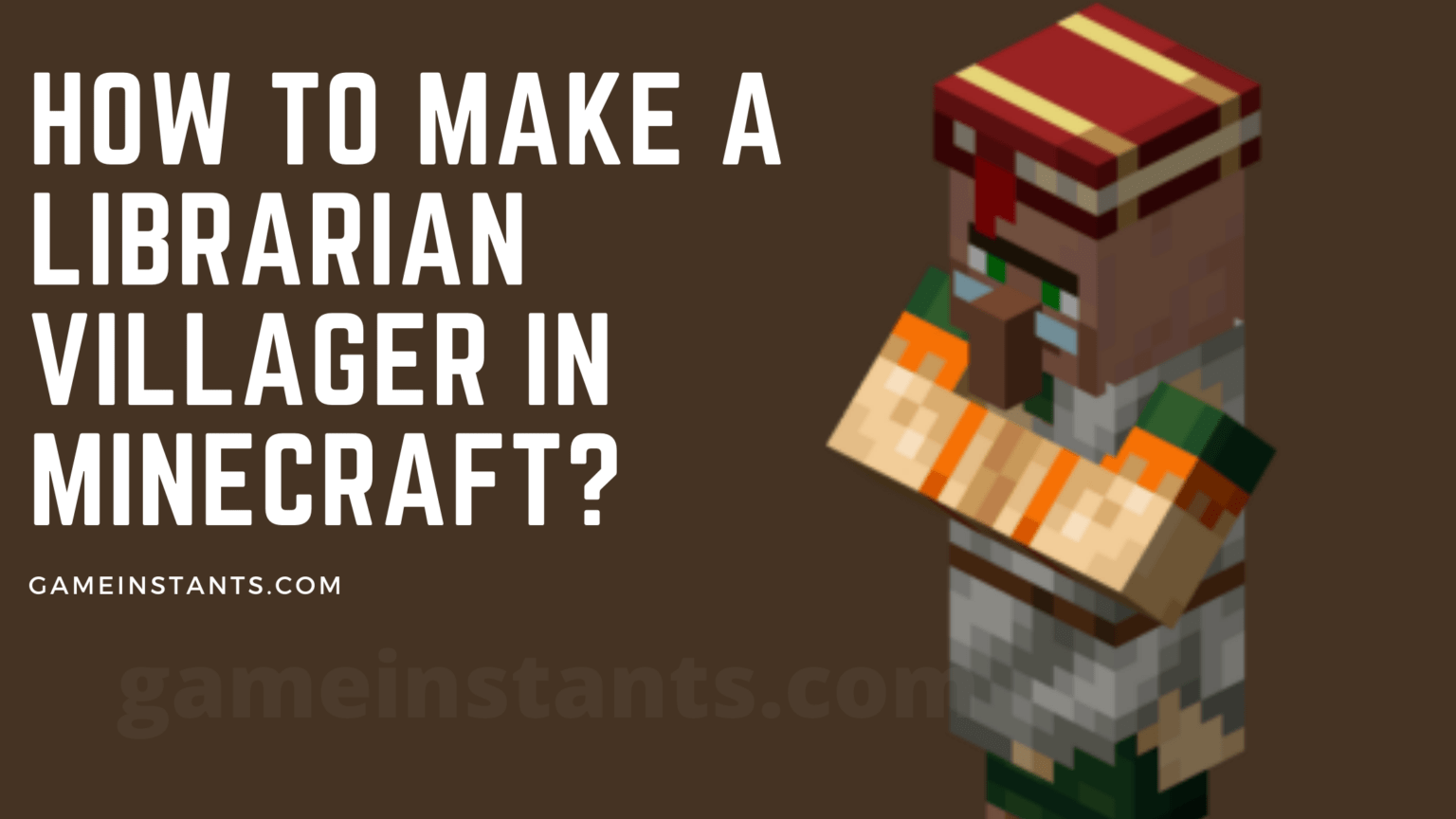 How To Make A Librarian Villager In Minecraft? - Gameinstants