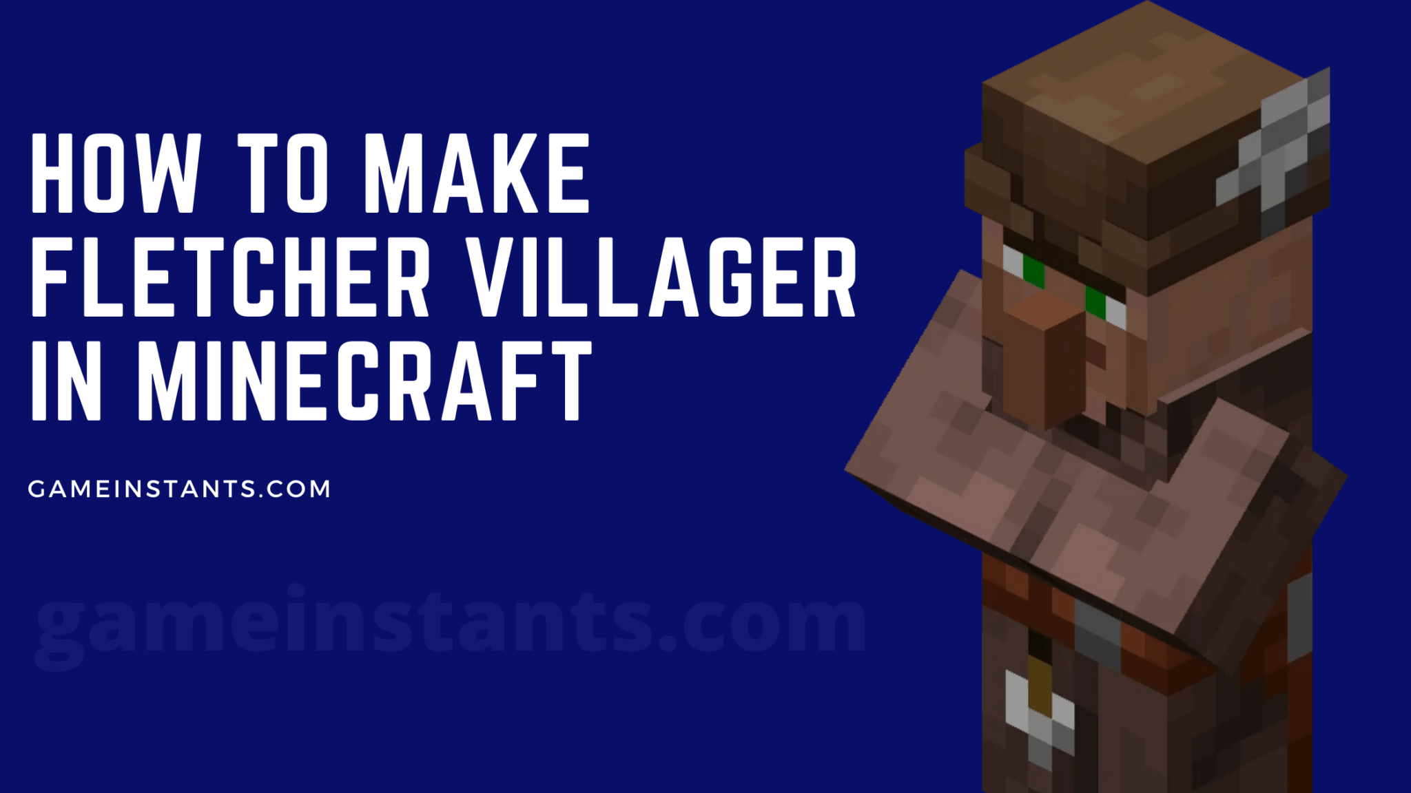 How To Make A Fletcher Villager In Minecraft - Gameinstants