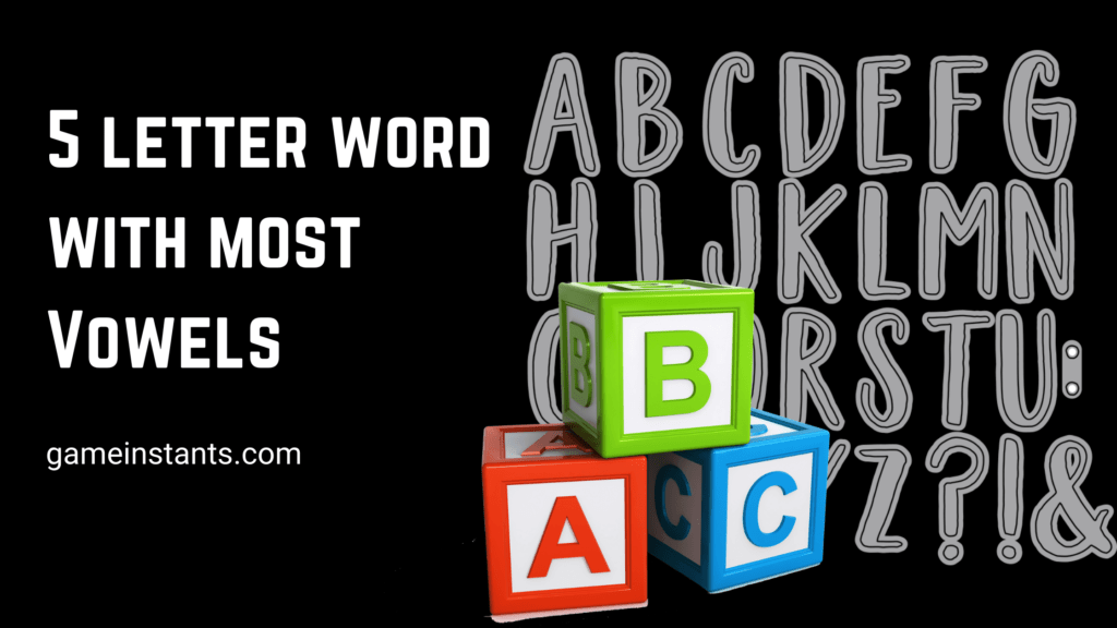 5 letter word with most vowels