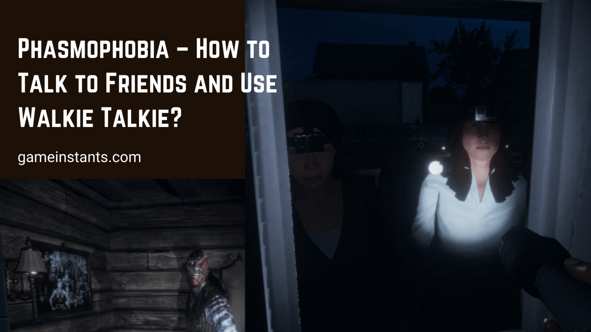 Phasmophobia How To Talk To Friends And Use Walkie Talkie? Gameinstants