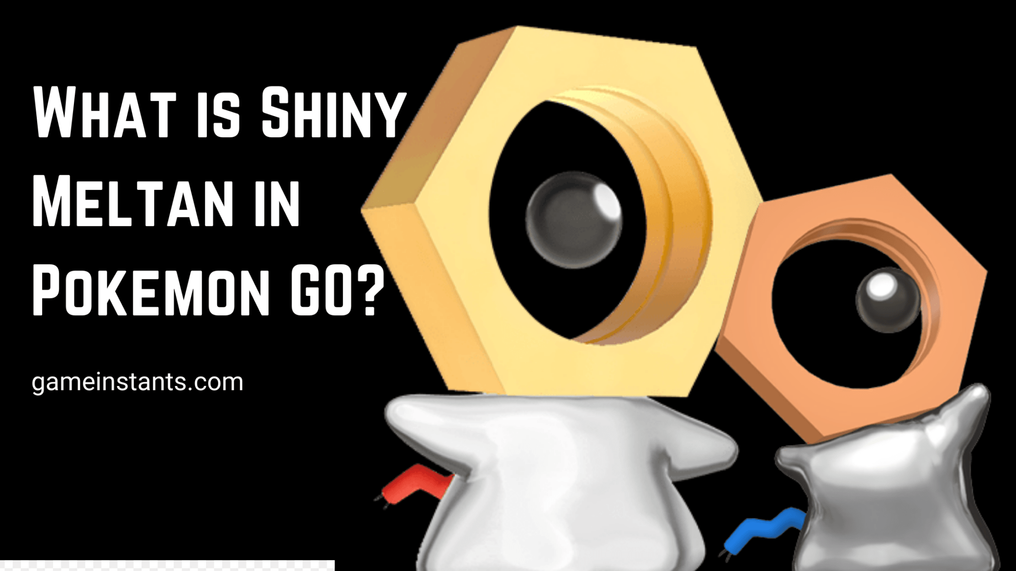 How To Get Shiny Meltan In Pokemon Go Gameinstants