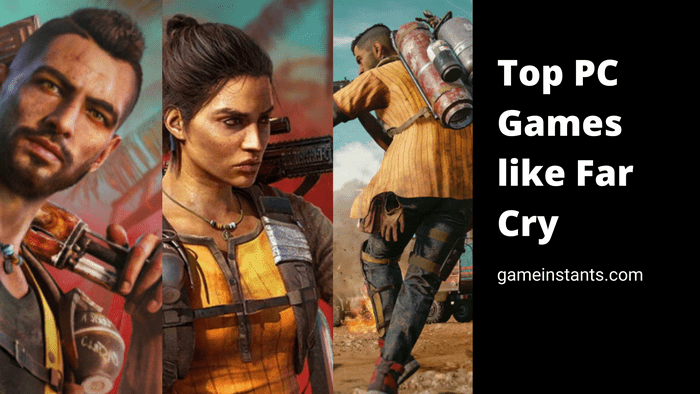 Top PC Games like Far Cry