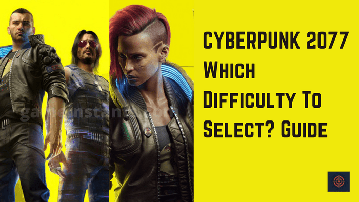 Cyberpunk 2077 Best Difficulty