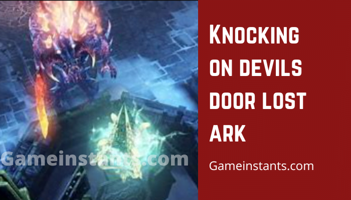 Knocking on devils door lost ark