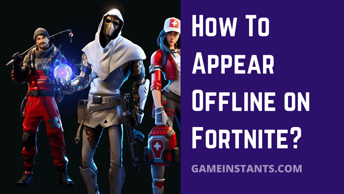 how to appear offline on fortnite