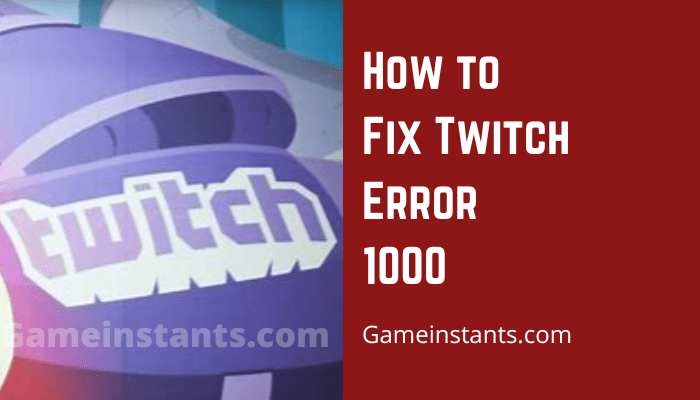 Twitch Error 1000 