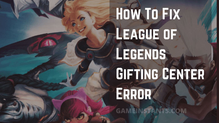league of legends gifting center error