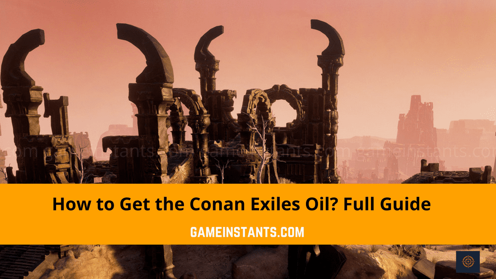 Conan Exiles Oil