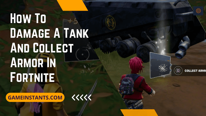 damage a tank and collect the dropped armor samples fornite