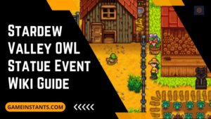 Stardew Valley: Stone OWL, Event Unlock Guide - Gameinstants