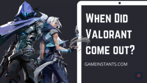 When Did Valorant Come Out? - Gameinstants