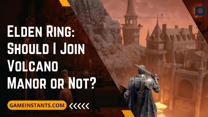 Elden Ring Should I Join Volcano Manor or Not? GameInstants