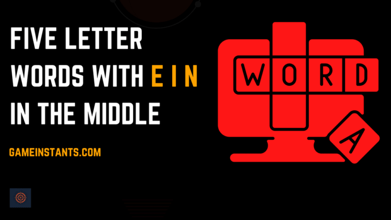 five-letter-words-with-e-i-n-in-the-middle-gameinstants