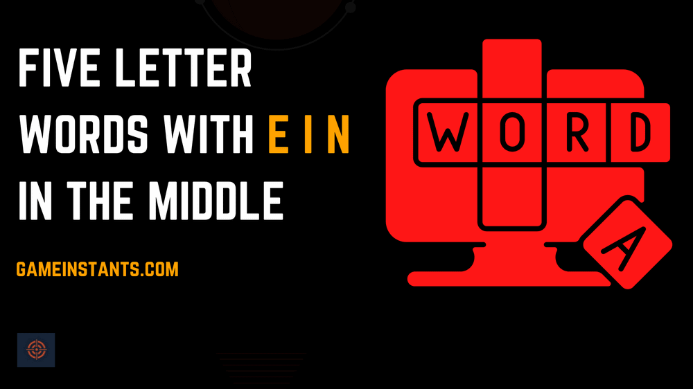 Five letter words with e i n in the middle