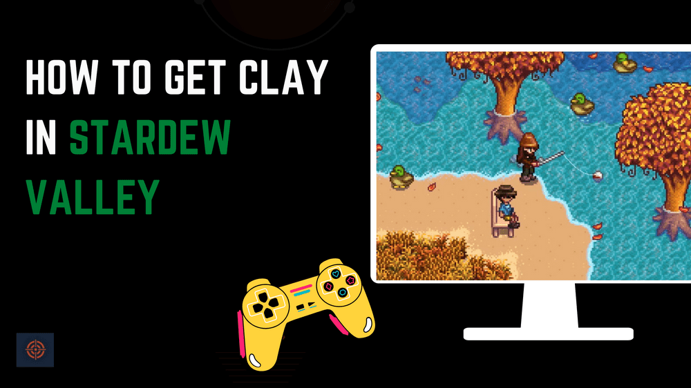 how to get clay in stardew valley
