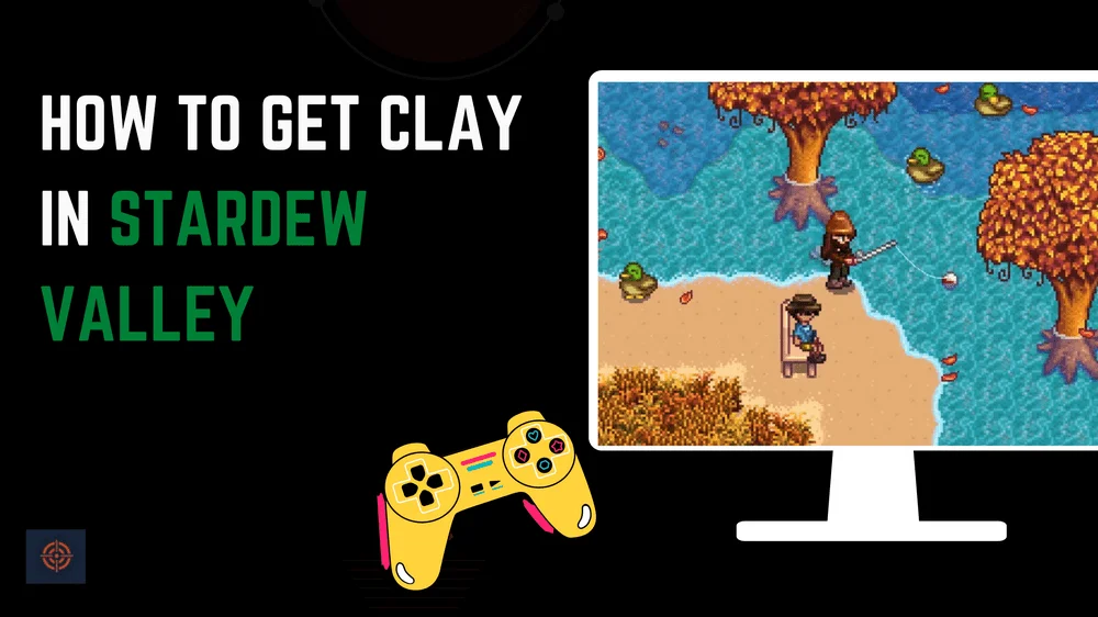 how to get clay in stardew valley