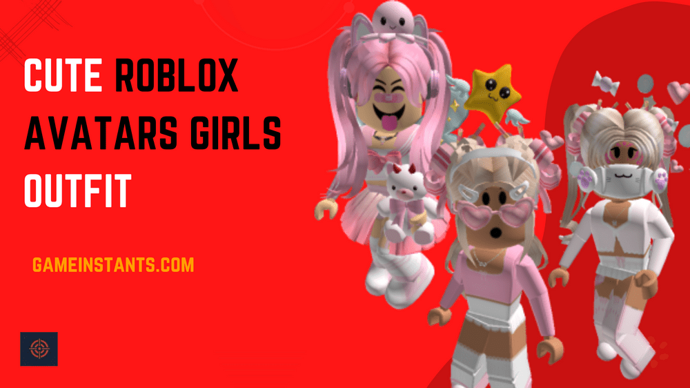 10 Cute Roblox Avatars Girls Outfit - Gameinstants