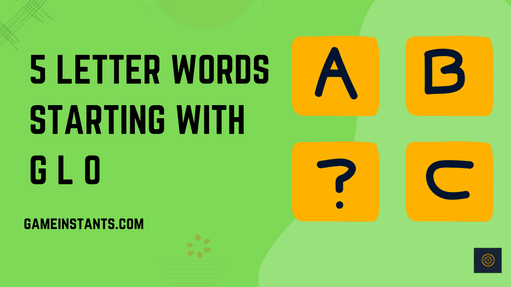 5 letter words starting with g l o