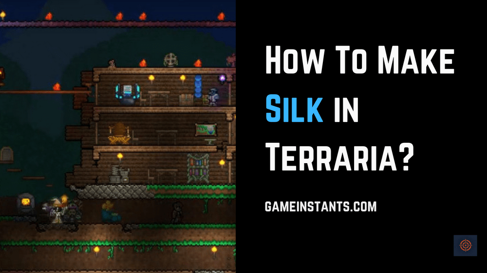 how to make silk in terraria