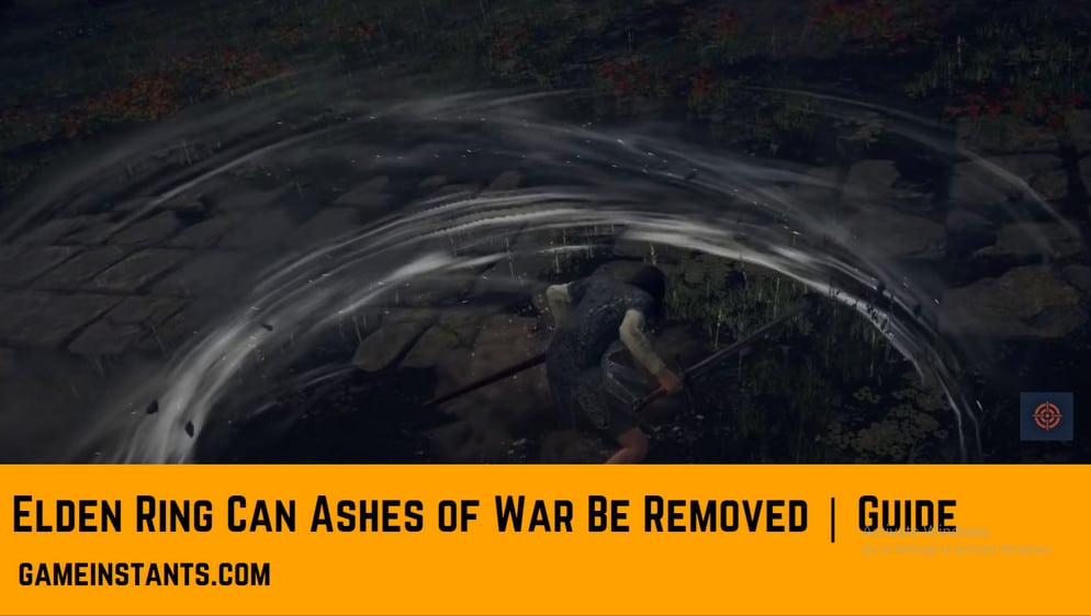 Elden Ring Can Ashes of War Be Removed Guide GameInstants