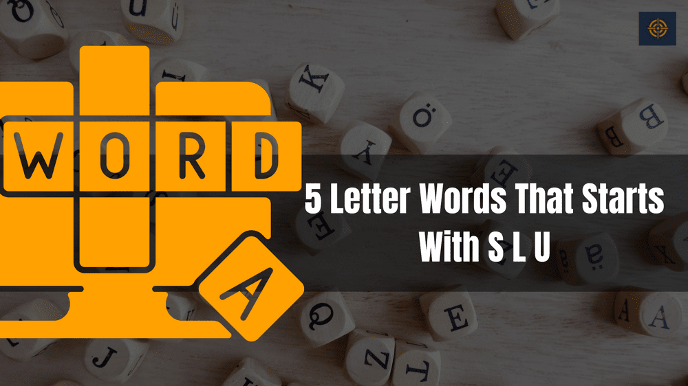 5 Letter Words That Start With S L U Gameinstants