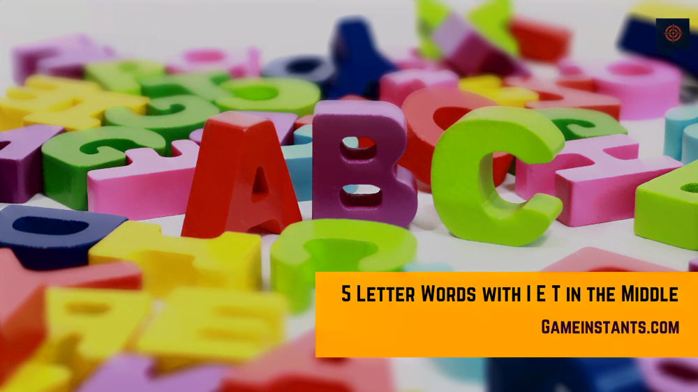 5 Letter Words With I E T In The Middle Gameinstants