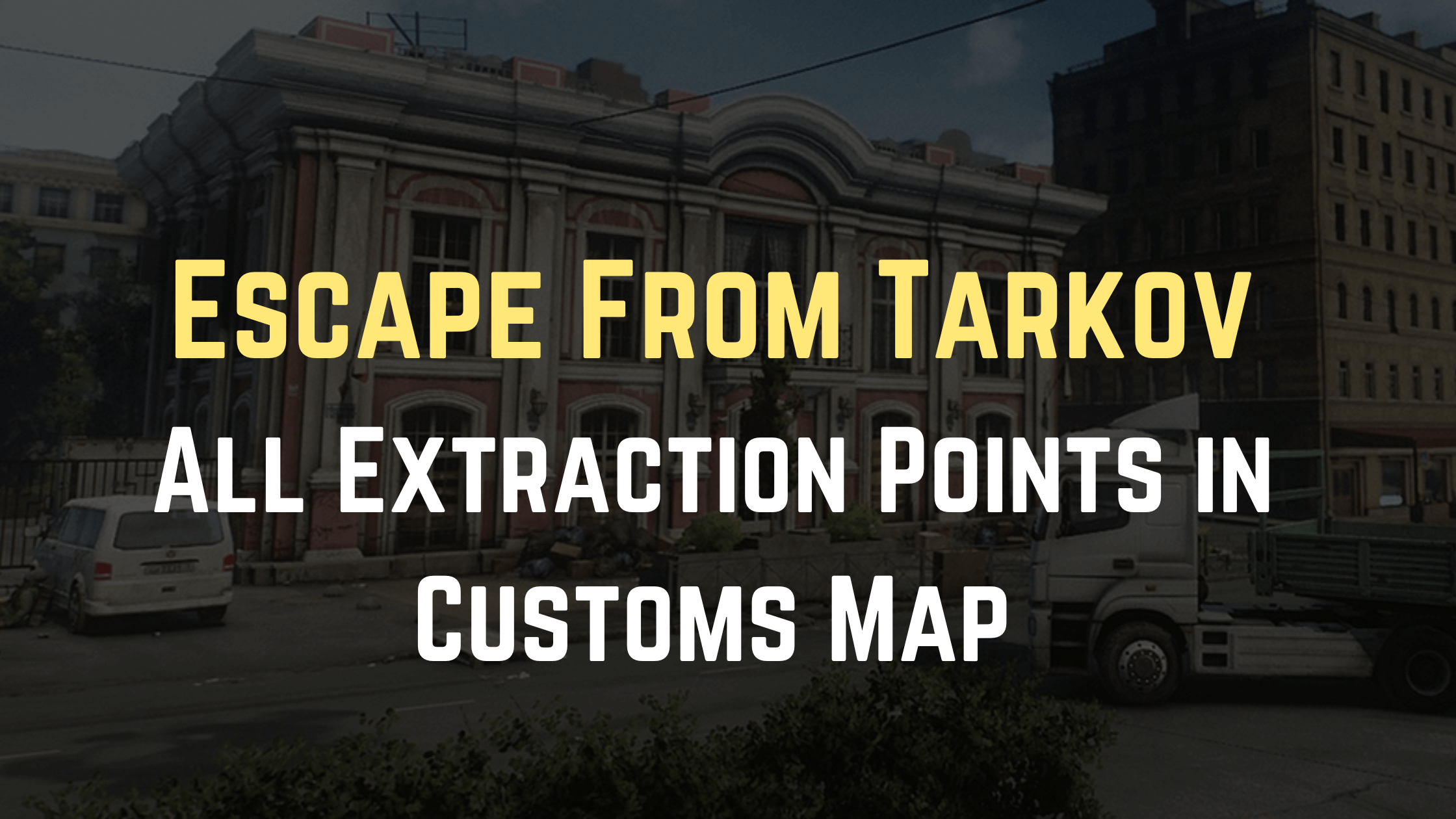 All Extraction Points in Customs Map