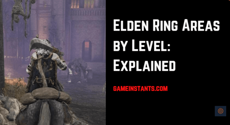 Elden Ring Areas By Level Explained Gameinstants   Elden Ring Recommended Level 770x420 