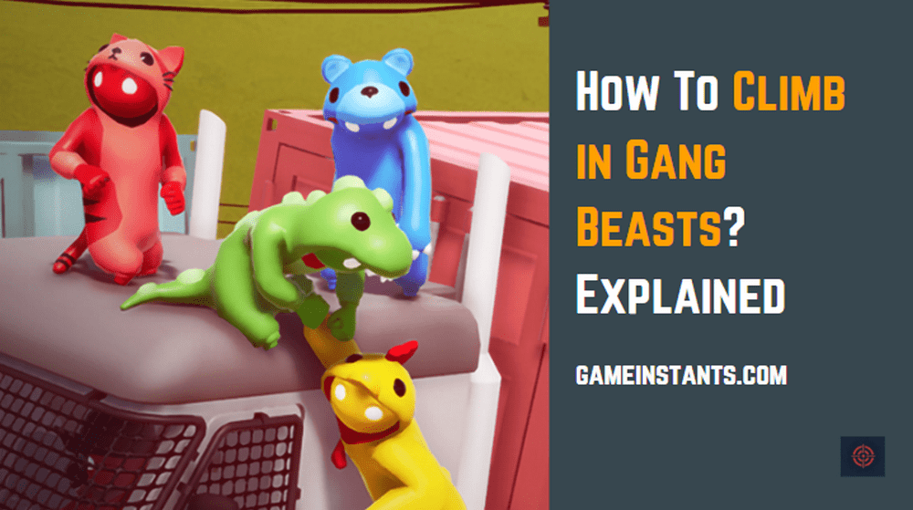 How to climb in Gang Beasts