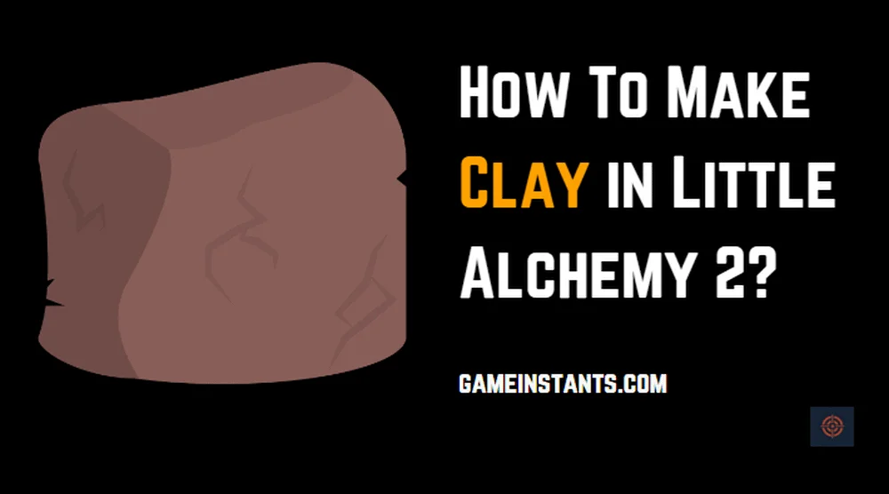 how-to-make-clay-in-little-alchemy-2-explained-gameinstants