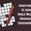 Annoying Thing To Address While Wearing a Snowsuit NYT Crossword Clue