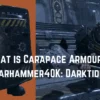 Carapace Armour in Warhammer40K