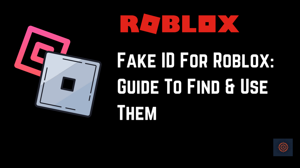Fake ID For Roblox Find \u0026 Use Guide (2024) - Gameinstants