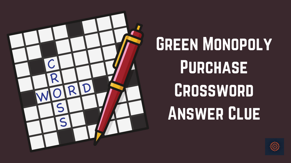 Green Monopoly Purchase Crossword Answer