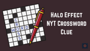 Halo Effect NYT Crossword Clue