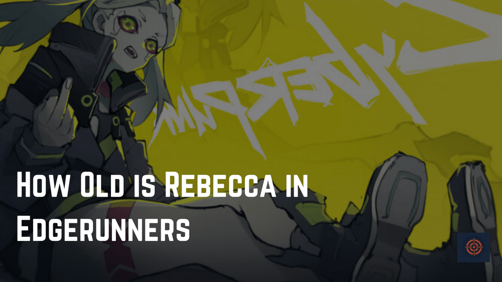 How Old is Rebecca in Edgerunners