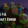 How To Fix Minecraft Error Code 1