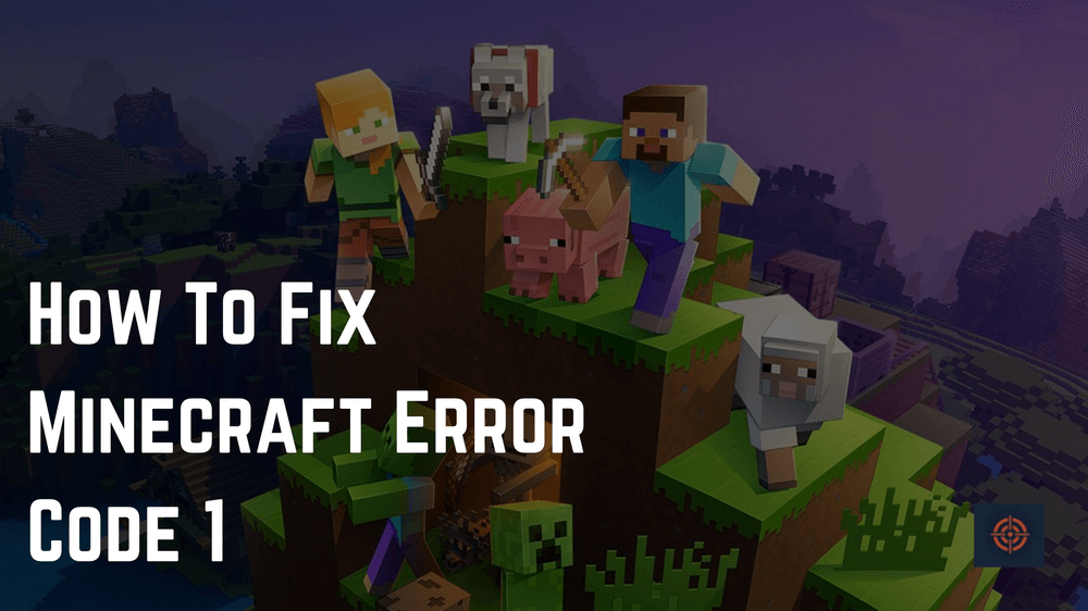 How To Fix Minecraft Error Code 1