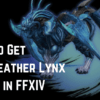 How To Get Bluefeather Lynx Mount in FFXIV