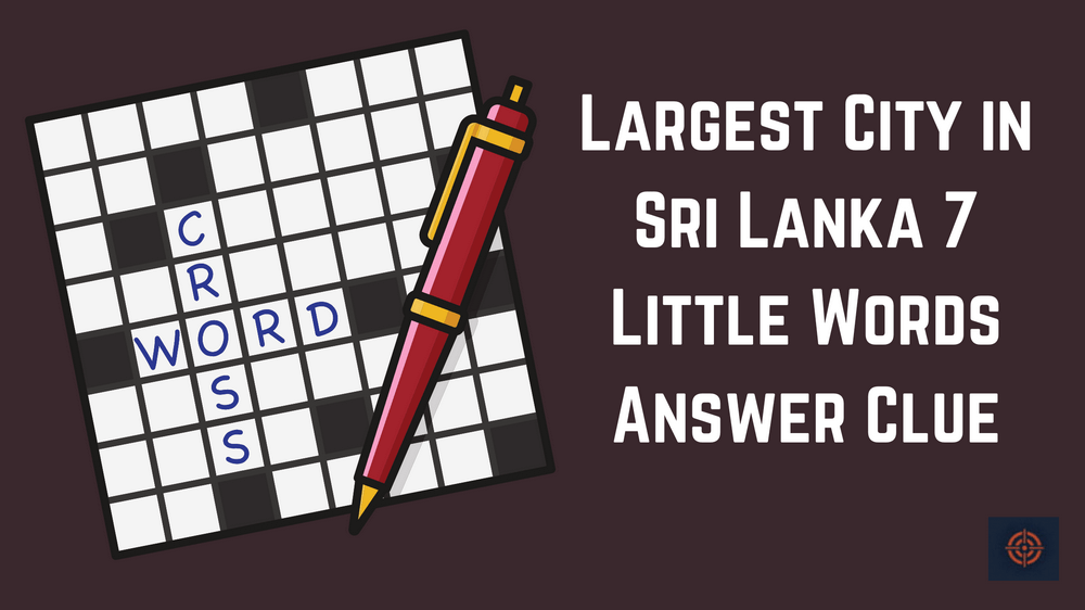 Largest City in Sri Lanka 7 Little Words Answer